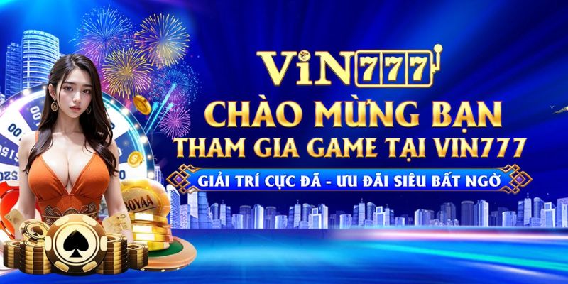 Giới Thiệu Vin777 - Khuyến mãi siêu hấp dẫn 